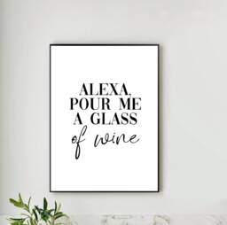 Alexa Wine Funny Home Wall Art Print, Decor Fun Poster A5, A4, A3, A2, Housewarming Gift, Pour Me Wine, Kitchen Utility - thumbnail 1