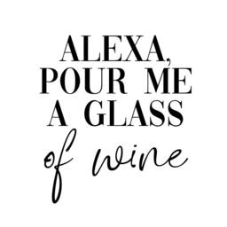 Alexa Wine Funny Home Wall Art Print, Decor Fun Poster A5, A4, A3, A2, Housewarming Gift, Pour Me Wine, Kitchen Utility - thumbnail 2