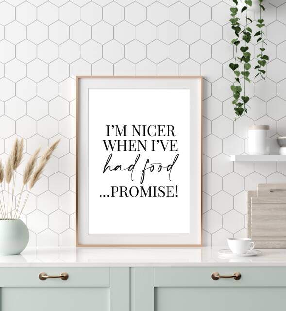 I'm Nicer When I've Had Food - Home Decor, Quote, Print, Wall Art, Kitchen, Kitchen Prints, Print - image 1