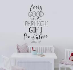 "Vinyl Wall Decal - James 117 ""Every Good & Perfect Gift Is From Above" - thumbnail 1