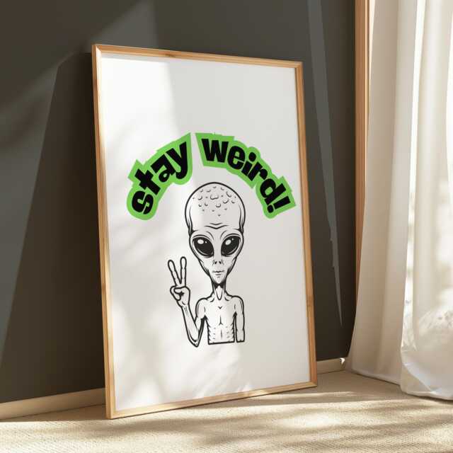 stay Weird Alien Print Funny Home Decor, Quirky Wall Art - image 1