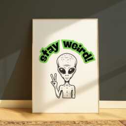 stay Weird Alien Print Funny Home Decor, Quirky Wall Art - thumbnail 2
