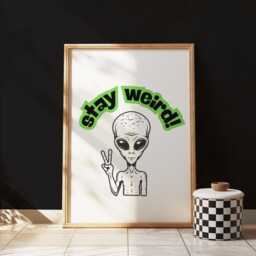 stay Weird Alien Print Funny Home Decor, Quirky Wall Art - thumbnail 3