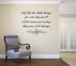 Enjoy The Little Things For One Day You Will Realize They Were Big Interior Vinyl Wall Decal - thumbnail 1