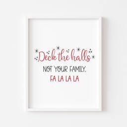 Funny Christmas Wall Art Deck The Halls, Not Your Family - Unframed Poster Print - thumbnail 1
