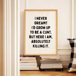 Funny Quote Wall Art, Bold Typography Poster, I Never Dreamt I'd Grow Up To Be A Cnt Print, Modern Home Decor, Humour Gift - thumbnail 3