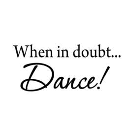 When in Doubt... Dance Wall Decal Quote Inspirational Girls Room Sticker - Vwaq - thumbnail 2