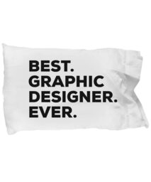 Graphic Designer Pillow Case, Gifts For Designer, Best Ever