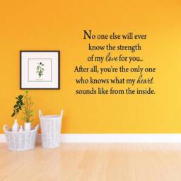 Vwaq - No One Else Will Ever Know The Strength Of My Love For You Wall Decal - thumbnail 1