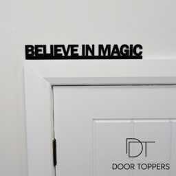 Believe in Magic Door Topper - Black Acrylic Inspirational Quote Sign Spiritual & Manifestation Over Decor Home Gift - thumbnail 1