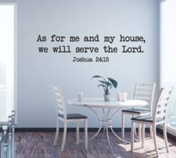 "Vinyl Wall Art Decal - Joshua 2415 ""As For Me & My House, We Will Serve The Lord." - thumbnail 1