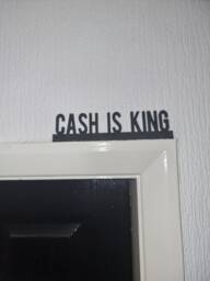 Cash Is King Door Topper, Shelf Decor, Wall Quirky Home Interior Gift, Door Decoration - thumbnail 1