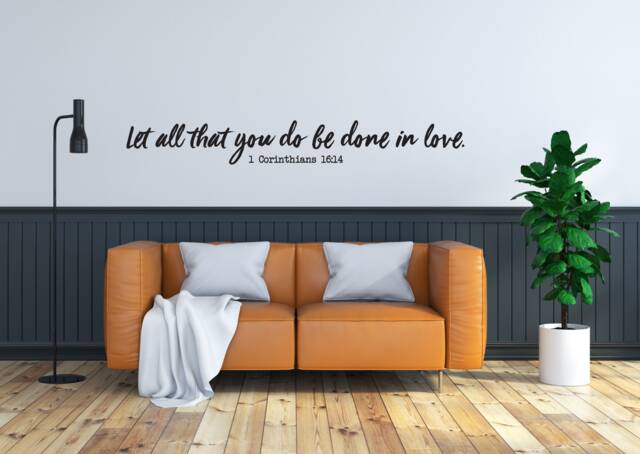 "Vinyl Wall Art Decal - ""Let All That You Do Be Done in Love. 1 Corinthians 1614" - image 1