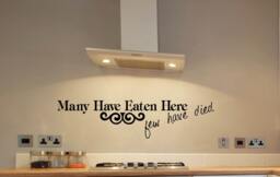 Vinyl Decal, Many Have Eaten Here Few Died Wall Art, Kitchen Decor - thumbnail 1