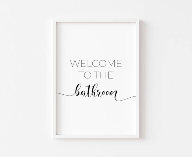 Welcome To The Bathroom - Print Home Wall Art Prints Minimalist Sign Decor