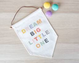 Dream Big Little One Linen Flag, New Home Gift, Wedding Or Anniversary Gift, Nursery Decor, Rainbow Wall Banner Flag, Pennant Room Decor - thumbnail 1