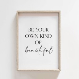 Be Your Own Kind Of Beautiful Print, Wall Art, Living Room, Home Prints, House Warming Gift, Bedroom Dressing Beauty Print - thumbnail 3