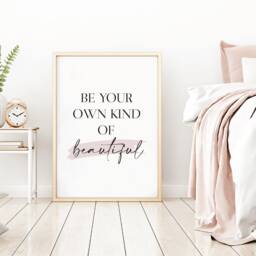 Be Your Own Kind Of Beautiful Print, Wall Art, Living Room, Home Prints, House Warming Gift, Bedroom Dressing Beauty Print - thumbnail 1