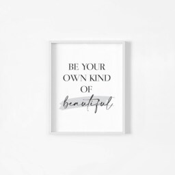Be Your Own Kind Of Beautiful Print, Wall Art, Living Room, Home Prints, House Warming Gift, Bedroom Dressing Beauty Print - thumbnail 2