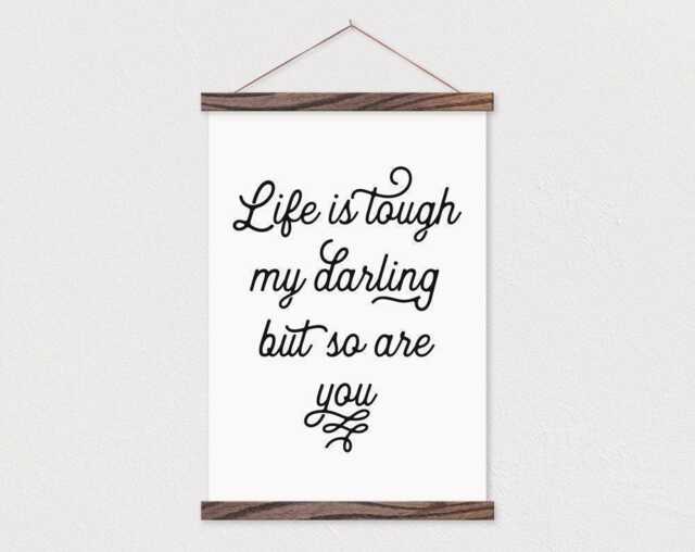 Life Is Tough My Darling But So Are You - Hanging Canvas Quote Print - image 1