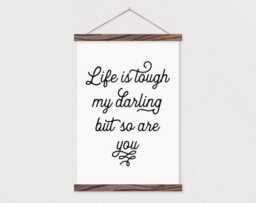 Life Is Tough My Darling But So Are You - Hanging Canvas Quote Print - thumbnail 1