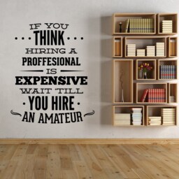 If You Think Hiring A Professional Is Expensive Wait Till Hire An Amateur Business Badge Wall Decal - Vinyl Car Id023 - thumbnail 1