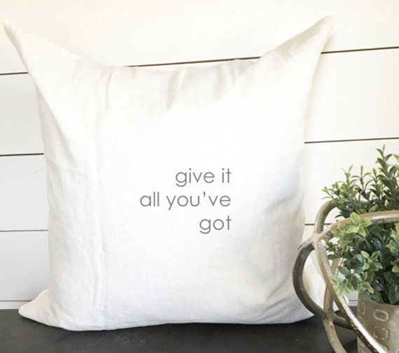 Give It All You've Got Pillow Cover, 18 X Cushion, Home Decor, Throw Pillow, Gift, Present - image 1