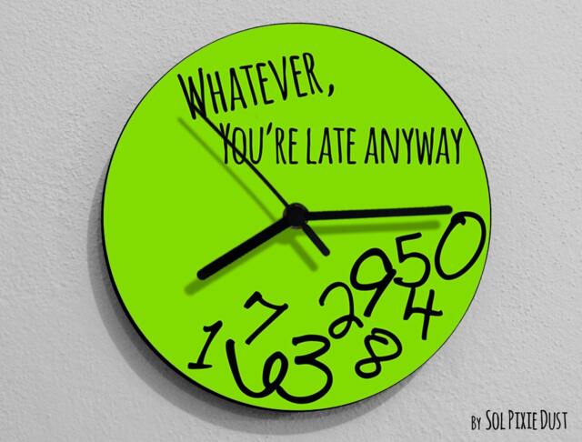 Whatever, You're Late Anyway/Round Green- Wall Clock - Rgb Led 5V Option - image 1