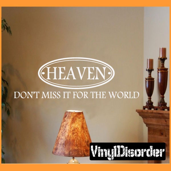 Heaven Don't Miss It For The World - Vinyl Wall Decal Quotes Sticker R042Et - image 1