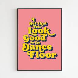 Bet You Look Good On The Dance Floor #2 - Inspired Lyrics Music A3 A4 A5 Wall Art Poster Print Gift - thumbnail 3