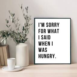 Fun Kitchen Print, Dining Prints, I'm Sorry For What I Said When Was Hungry, Wall Decor, Housewarming, Foodie Gifts - thumbnail 2