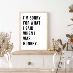 Fun Kitchen Print, Dining Prints, I'm Sorry For What I Said When Was Hungry, Wall Decor, Housewarming, Foodie Gifts - thumbnail 3