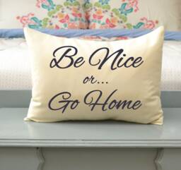 Manners Pillow, 12 X 16 Be Nice Or Go Home, Custom Pillow, Mother's Day Gift, Gag Funny Play Nice Featherhen - thumbnail 1