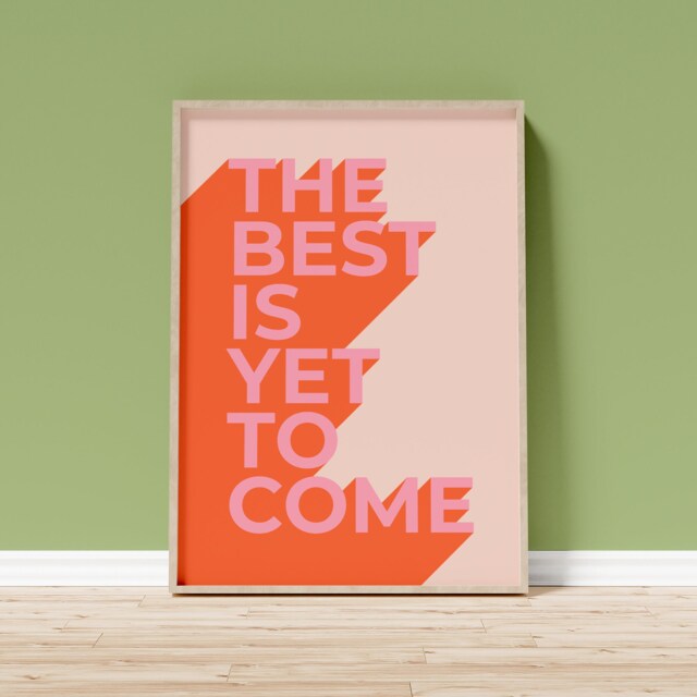 The Best Is Yet To Come Print - Gallery Wall Art, Living Room, Bedroom, Home Decor, Typography Motivational