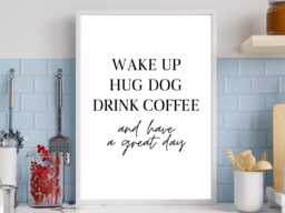 Wake Up Hug Dog Coffee Print - Home Kitchen Tea Pet Family Bedroom Life Quote Decor Gift A5 A4 A3 Framed Or Unframed - thumbnail 1