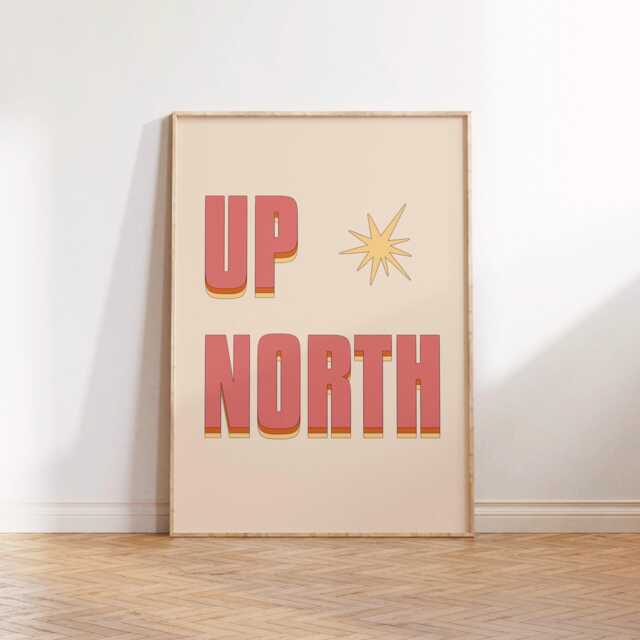 Up North Print Poster, Northern Themed Wall Art, Living Room Print, Bedroom Decor, North East Typography Newcastle, Geordie - image 1