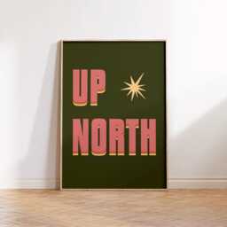 Up North Print Poster, Northern Themed Wall Art, Living Room Print, Bedroom Decor, North East Typography Newcastle, Geordie - thumbnail 2