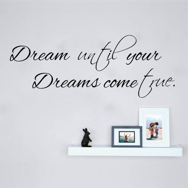 Dream Until They Come True - 0135 Wall Art Decal, Transfer, Mural, Sticker, 75 Colours, 5 Sizes, Interior Or Exterior Use , Easy To Apply - image 1