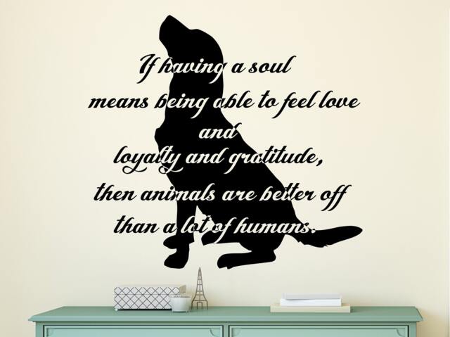 If Having A Soul Means Quote Wall Stickers. Pet Art. Dog Decor. Grooming Salon Decal Me31 - image 1