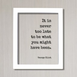 George Eliot - Floating Quote It Is Never Too Late To Be What You Might Have Been. Art Print Motivational Inspirational - thumbnail 2