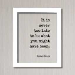 George Eliot - Floating Quote It Is Never Too Late To Be What You Might Have Been. Art Print Motivational Inspirational - thumbnail 2