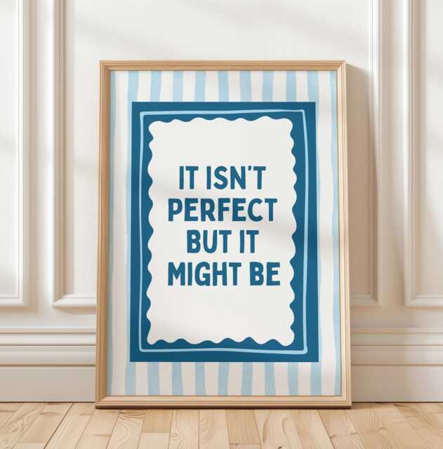 It Isn't Perfect But Might Be, Blue Striped, Kitchen Wall Print, Stripey Trendy Aesthetic Home Decor, Cute Positive Quote Gift - image 1