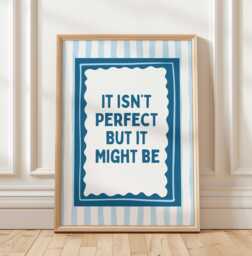 It Isn't Perfect But Might Be, Blue Striped, Kitchen Wall Print, Stripey Trendy Aesthetic Home Decor, Cute Positive Quote Gift - thumbnail 1