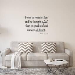 Better To Remain Silent & Be Thought A Fool Than Speak Out Remove All Doubt Wall Decal Abraham Lincoln Vwaq-1623 - thumbnail 1