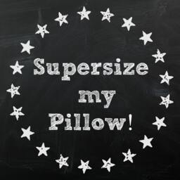 Supersize My Pillow, Upgrade - thumbnail 1