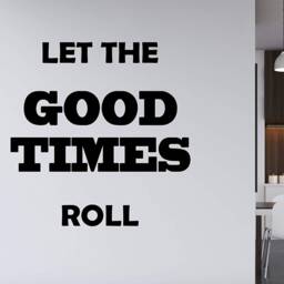 Vwaq Let The Good Times Roll Wall Decal - Positivity Stickers Quotes Decor - thumbnail 1