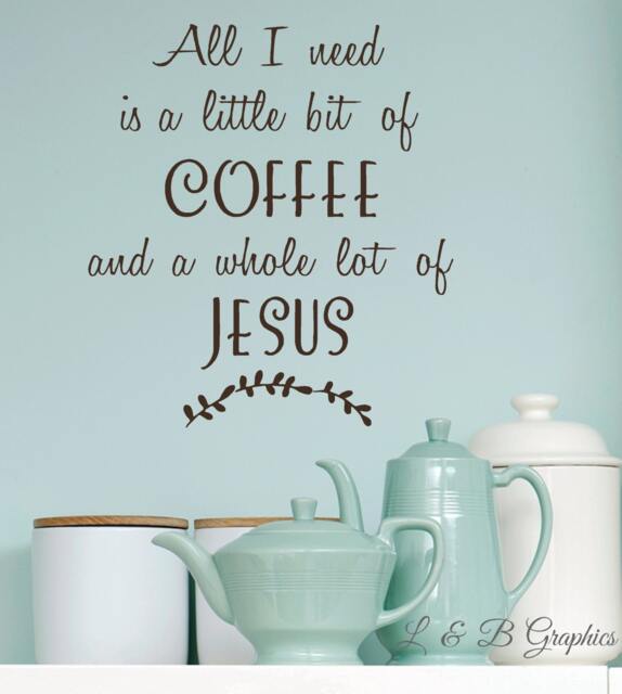 All I Need Is Coffee & Jesus -Vinyl Wall Decal - Kitchen Quotes - Decals-Words For The Wall - Decor - Humor - image 1