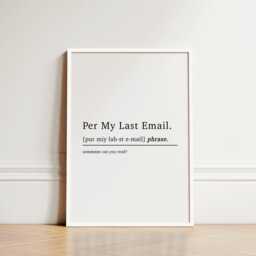 Per My Last Email Definition Print, Home Office Wall Art, Funny Quote, Work From Gift, Quotes, Desk Art - thumbnail 2