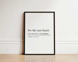 Per My Last Email Definition Print, Home Office Wall Art, Funny Quote, Work From Gift, Quotes, Desk Art - thumbnail 1