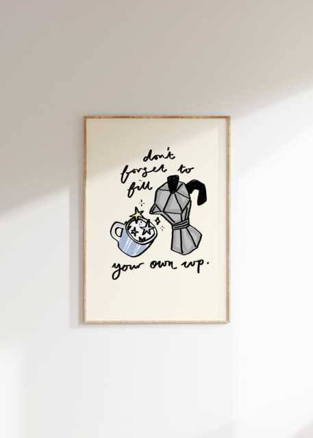 Don't Forget To Fill Your Own Cup Wall Print - Motivational Poster Aesthetic Home Decor Encouraging Artwork Simple Art - image 1